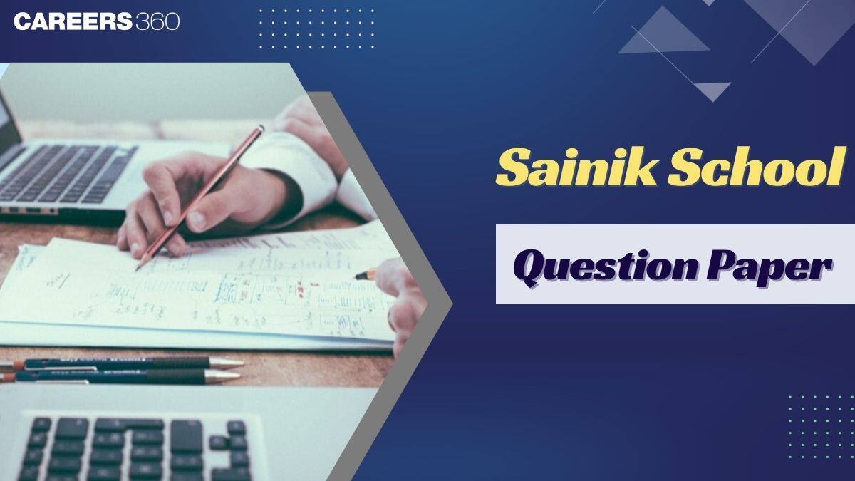 Sainik School Question Paper 2025 PDF; Download AISSEE 6th 9th Solutions Here